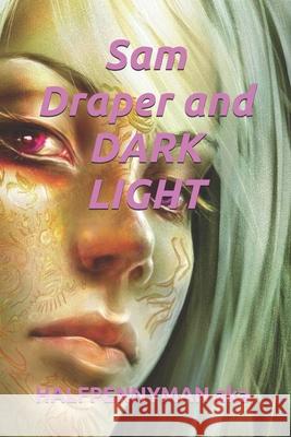 Sam Draper and DARK LIGHT David Wiggins Halfpennyman Aka  9798843264437 Independently Published - książka