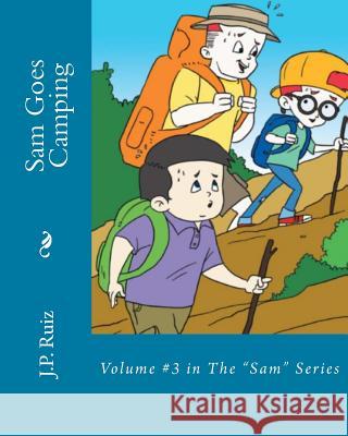 Sam Goes Camping J. P. Ruiz Esmeralda Ruiz Donnie Ray Obina 9781492864288 Createspace - książka