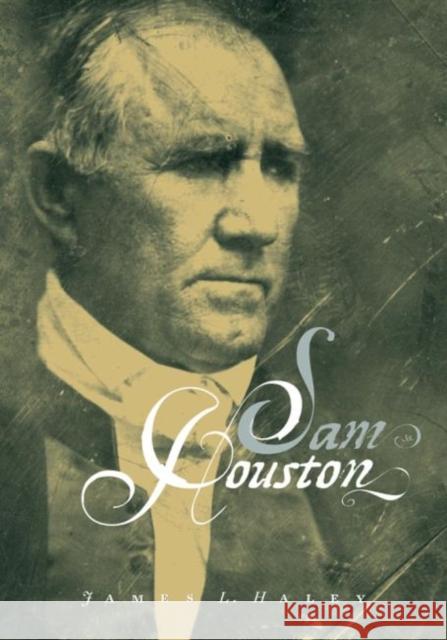 Sam Houston James L. Haley 9780806136448 University of Oklahoma Press - książka