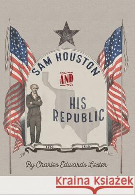 Sam Houston and His Republic Charles Edwards Lester Michelle M. Haas 9781941324363 Copano Bay Press - książka