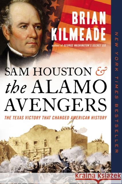 Sam Houston and the Alamo Avengers: The Texas Victory That Changed American History Brian Kilmeade 9780525540540 Sentinel - książka