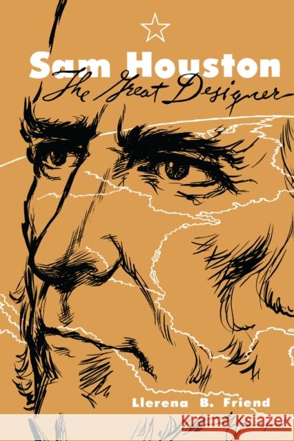 Sam Houston, the Great Designer Llerena Friend 9780292784222 University of Texas Press - książka