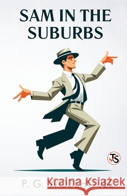 Sam In The Suburbs P. G. Wodehouse 9789355843043 True Sign Publishing House Private Limited - książka