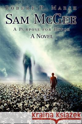 Sam McGee: A Purpose for Honor Marsh, Robert P. 9780595446100 iUniverse - książka