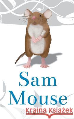 Sam Mouse Craig a. Turner 9780994459619 Craig Turner - książka