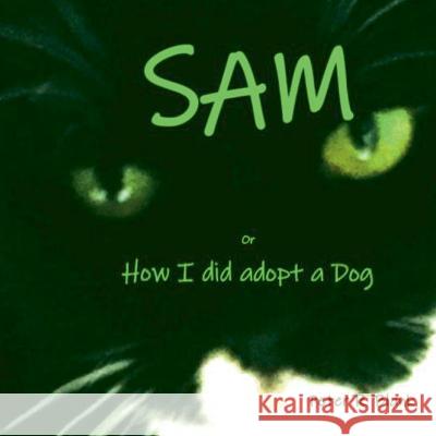 Sam: or How i did adopt a Dog Peter R. Blank 9783757802790 Books on Demand - książka