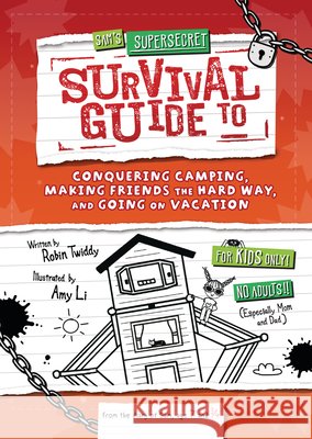 Sam's Supersecret Survival Guide to Conquering Camping, Making Friends the Hard Way, and Going on Vacation Twiddy, Robin, Li, Amy 9798765628423 Lerner Publications (Tm) - książka