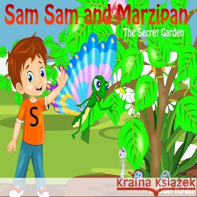 Sam Sam and Marzipan: The Secret Garden Dan Ryan 9781544650005 Createspace Independent Publishing Platform - książka