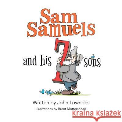 Sam Samuels John Lowndes 9781524641597 Authorhouse - książka