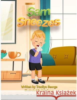 Sam Sneezes Tracilyn George 9781779482136 Clydesdale Books - książka