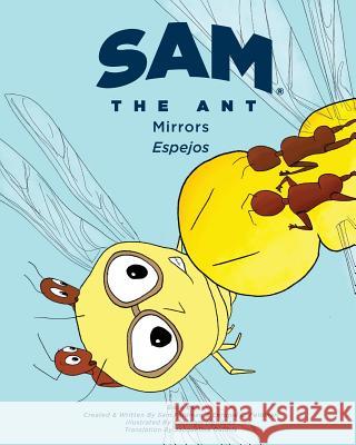 Sam the Ant - Mirrors: Espejos: Mirros: Espejos Enrique C. Feldman Sam Sierra-Feldman Abraham Mendoza 9780997487763 Enrique C Feldman - książka