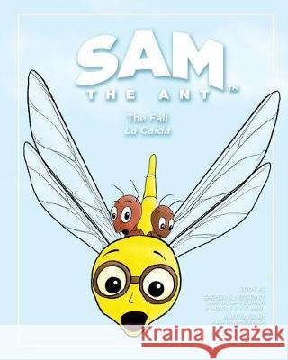 Sam the Ant - The Fall: La Caída Feldman, Enrique C. 9780997487749 Enrique C Feldman - książka