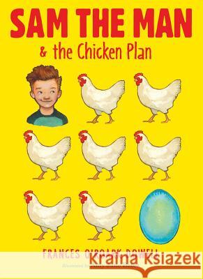 Sam the Man & the Chicken Plan Frances O'Roark Dowell Amy June Bates 9781481440660 Atheneum/Caitlyn Dlouhy Books - książka