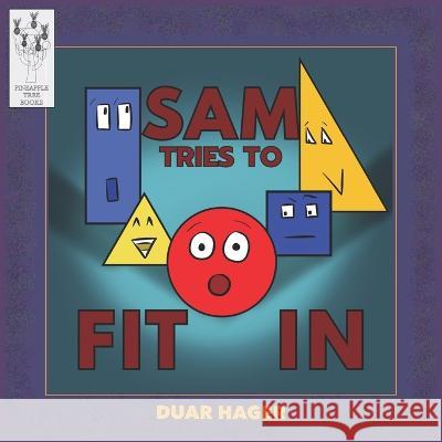 Sam Tries To Fit In Duar Hager 9781778299001 Pineapple Tree Books - książka