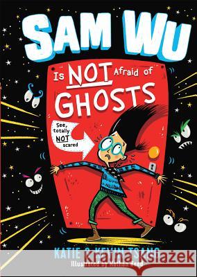 Sam Wu Is Not Afraid of Ghosts: Volume 1 Tsang, Katie 9781454932550 Sterling Children's Books - książka