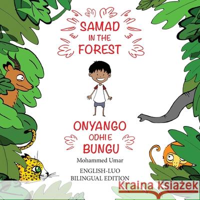 Samad in the Forest: English-Luo Bilingual Edition Mohammed Umar Soukaina Lalla Greene Fred Ochieng Atoh 9781912450275 Salaam Publishing - książka