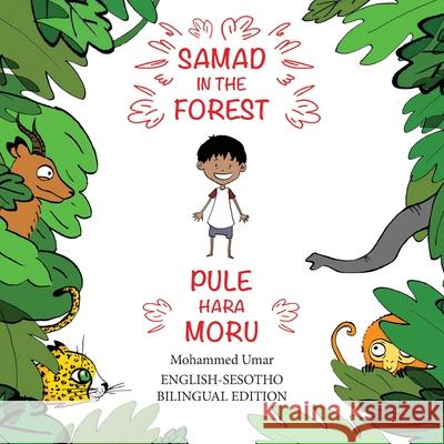 Samad in the Forest: English-Sesotho Bilingual Edition Mohammed Umar Soukaina Lalla Greene Virginia Khumalo 9781912450305 Salaam Publishing - książka