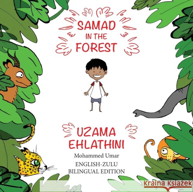 Samad in the Forest: English-Zulu Bilingual Edition Mohammed Umar Soukaina Lalla Greene Zungu Oshin Glenros 9781912450329 Salaam Publishing - książka