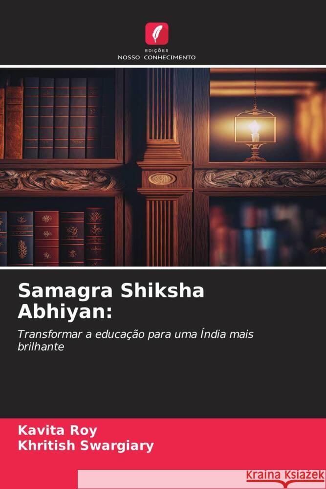 Samagra Shiksha Abhiyan: Roy, Kavita, Swargiary, Khritish 9786206385479 Edições Nosso Conhecimento - książka