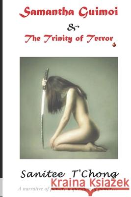 Samantha Guimoi & The Trinity of Terror Sanitee T'Chong 9781709508653 Independently Published - książka