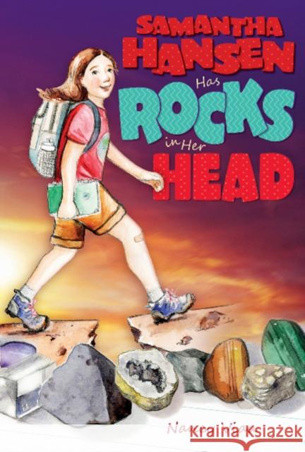 Samantha Hansen Has Rocks in Her Head Nancy Viau 9780764356926 Schiffer Publishing Ltd - książka