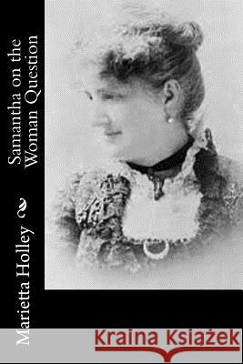 Samantha on the Woman Question Marietta Holley 9781533025548 Createspace Independent Publishing Platform - książka