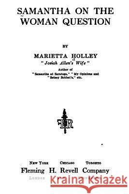 Samantha on the Woman Question Marietta Holley 9781534998025 Createspace Independent Publishing Platform - książka