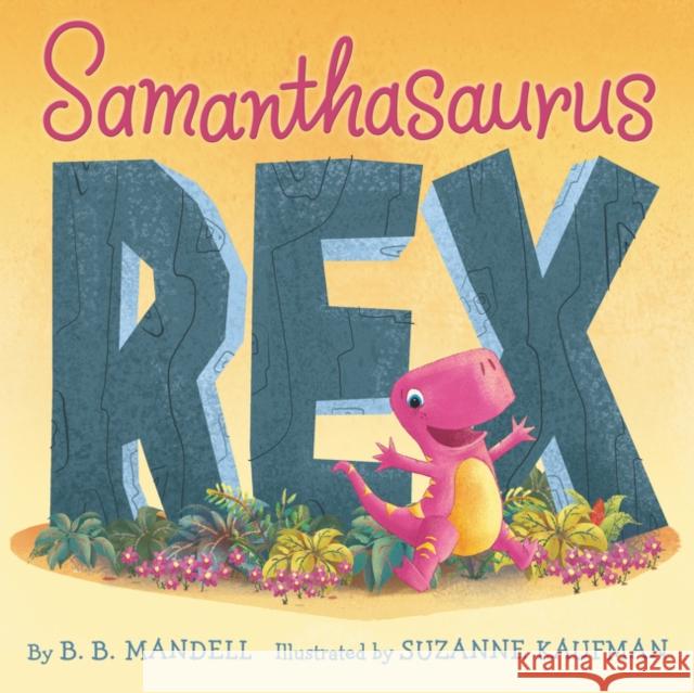 Samanthasaurus Rex B. B. Mandell Suzanne Kaufman 9780062348739 Balzer & Bray/Harperteen - książka