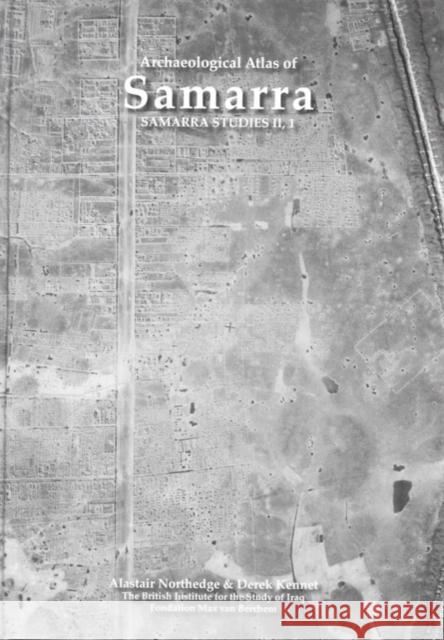 Samarra Studies II: Archaeological Atlas of Samarra A. Northedge 9780903472302 Oxbow Books - książka