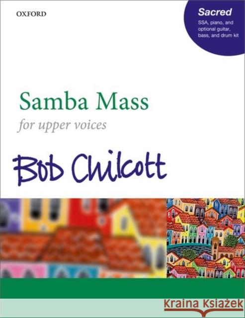 Samba Mass: SSA vocal score Bob Chilcott   9780193524620 Oxford University Press - książka