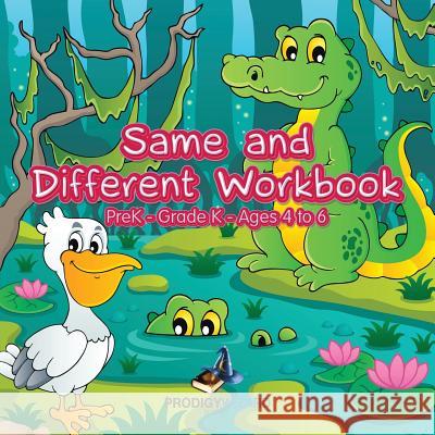 Same and Different Workbook Prek-Grade K - Ages 4 to 6 Prodigy   9781683231707 Prodigy Wizard Books - książka