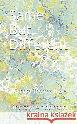 Same But Different: A Cyndra Thomas Novel Lindsay Anderson 9781090518590 Independently Published - książka