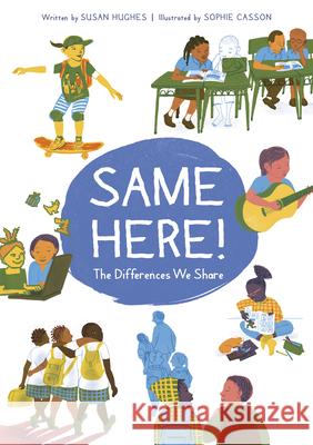 Same Here!: The Differences We Share Susan Hughes Sophie Casson 9781771473071 Owlkids - książka