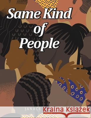 Same Kind of People Janace L. Griffin 9781664161344 Xlibris Us - książka