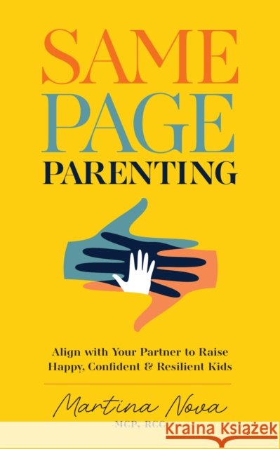 Same Page Parenting: Align with Your Partner to Raise the Best Kid Martina Nova 9781646048588 Ulysses Press - książka