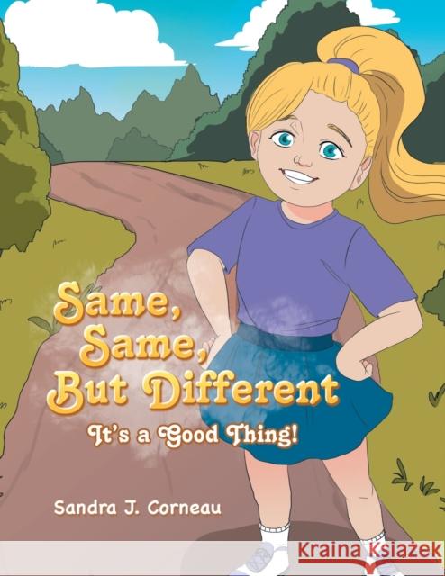 Same, Same But Different: It's a Good Thing! Sandra J Corneau 9781796050998 Xlibris Us - książka