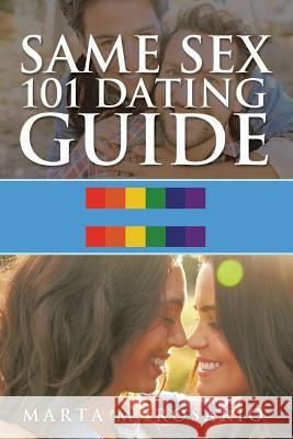 Same Sex 101 Dating Guide Marta Rosario 9781524554286 Xlibris - książka