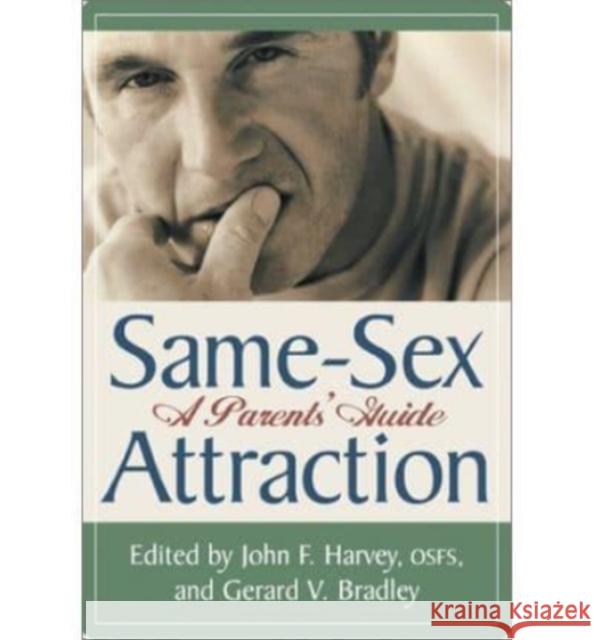 Same Sex Attraction: A Parents Guide Harvey, John F. Osfs 9781587317514 Saint Austin Press - książka