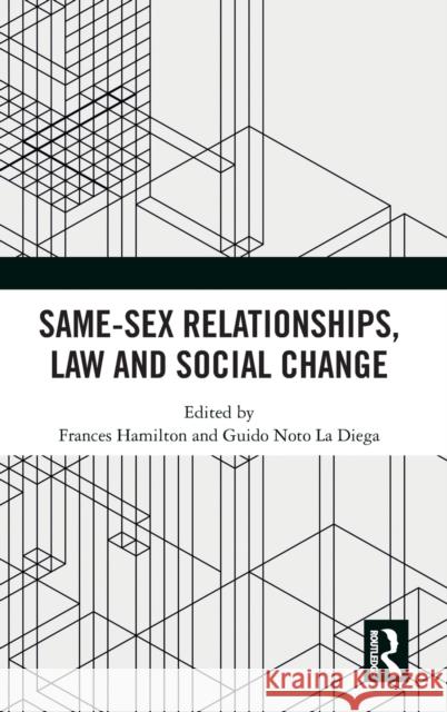 Same-Sex Relationships, Law and Social Change Frances Hamilton Guido Not 9780367076092 Routledge - książka