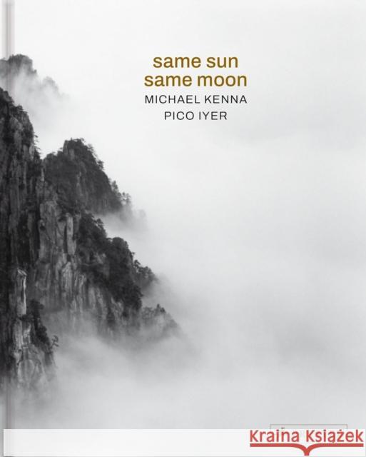Same Sun Same Moon Michael Kenna Pico Iyer 9783791394053 Prestel Publishing - książka