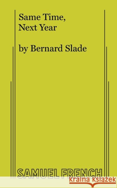 Same Time, Next Year Bernard Slade 9780573616044 Samuel French Inc - książka