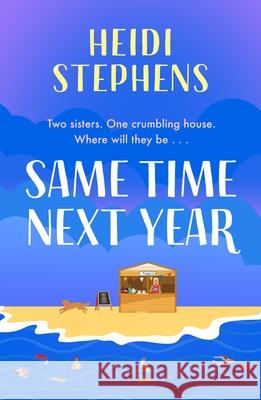 Same Time Next Year: The perfect heart-warming, hilarious and feel-good read Heidi Stephens 9781035413522 Headline Publishing Group - książka