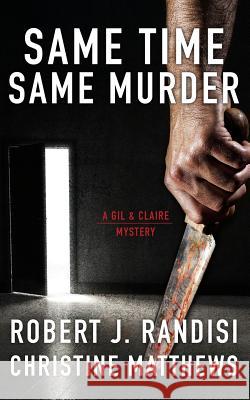 Same Time, Same Murder: A Gil & Claire Mystery Robert J Randisi, Christine Matthews 9781641194594 Wolfpack Publishing - książka