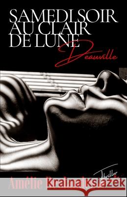 SAMEDI SOIR AU CLAIR DE LUNE - Deauville Amélie Deslandes 9782957765409 Afnil - Agence Francophone Pour la Numerotati - książka