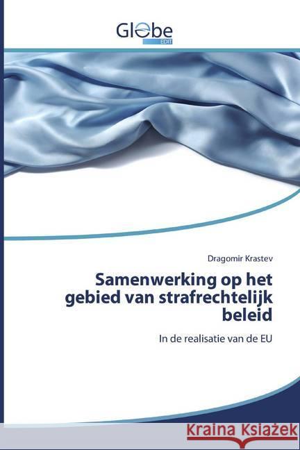 Samenwerking op het gebied van strafrechtelijk beleid : In de realisatie van de EU Krastev, Dragomir 9786200510013 GlobeEdit - książka