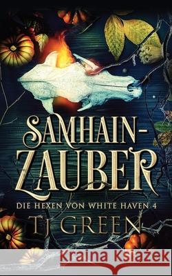 Samhain-Zauber: Hexen Fantasy Tj Green 9781991313430 Mountolive Publishing - książka