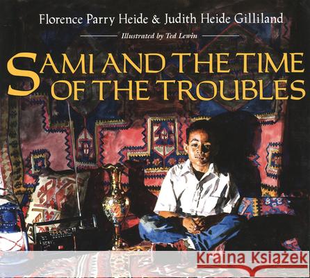 Sami and the Time of the Troubles Florence Parry Heide Judith Heide Gilliland Ted Lewin 9780395720851 Clarion Books - książka