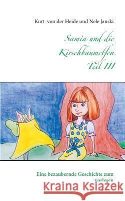 Samia und die Kirschbaumelfen Teil III: Eine bezaubernde Geschichte zum vorlesen Janski, Nele 9783739244631 Books on Demand - książka