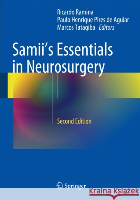 Samii's Essentials in Neurosurgery Ricardo Ramina Paulo Henrique Pires D Marcos Tatagiba 9783642541148 Springer - książka