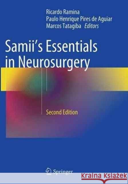 Samii's Essentials in Neurosurgery Ricardo Ramina Paulo Henrique Pires D Marcos Tatagiba 9783662518267 Springer - książka